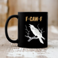 🔥LAST DAY SALE 50% OFF!!🏆F-Caw-F Funny Chicken Mug